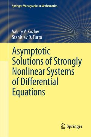 Cover of the book Asymptotic Solutions of Strongly Nonlinear Systems of Differential Equations by Kamal G. Ishak, Peter P. Anthony, Leslie H. Sobin