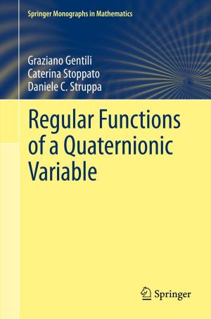Cover of the book Regular Functions of a Quaternionic Variable by Karen Ramer, Abass Alavi