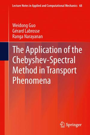 Cover of the book The Application of the Chebyshev-Spectral Method in Transport Phenomena by Beate Mohr, Sabrina Korsch, Svenja Roch, Petra Hampel