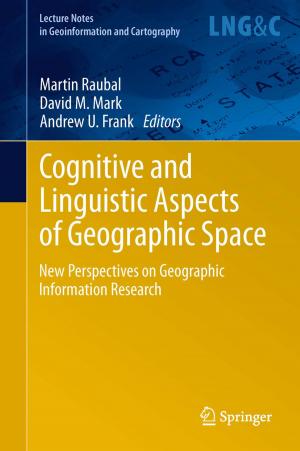 Cover of the book Cognitive and Linguistic Aspects of Geographic Space by Ming Ding, Hanwen Luo