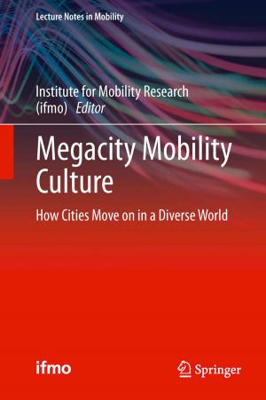 Cover of the book Megacity Mobility Culture by Anne Prenzler, J.-Matthias Graf von der Schulenburg, Jan Zeidler