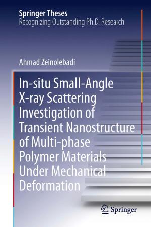 Cover of the book In-situ Small-Angle X-ray Scattering Investigation of Transient Nanostructure of Multi-phase Polymer Materials Under Mechanical Deformation by Beth Shaw