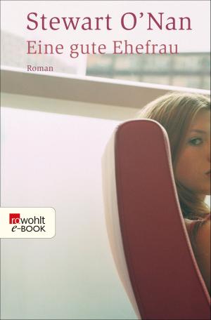 Cover of the book Eine gute Ehefrau by Cornelia Scheel, Regina Carstensen