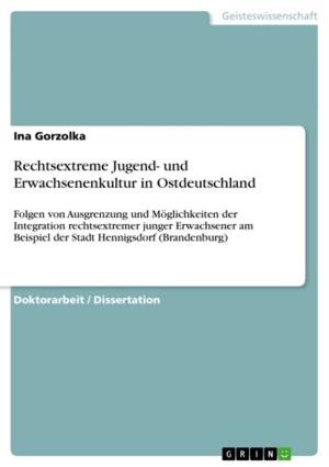 Cover of the book Rechtsextreme Jugend- und Erwachsenenkultur in Ostdeutschland by Robin Rühling