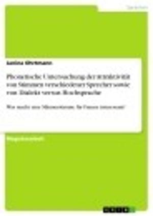 Cover of the book Phonetische Untersuchung der Attraktivität von Stimmen verschiedener Sprecher sowie von Dialekt versus Hochsprache by David Felsch