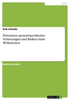 Cover of the book Prävention sportartspezifischer Verletzungen und Risiken beim Wellenreiten by Siegfried Schwab