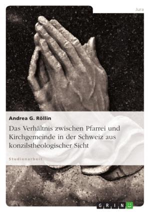 Cover of the book Das Verhältnis zwischen Pfarrei und Kirchgemeinde in der Schweiz aus konzilstheologischer Sicht by Wolfgang Gaßner