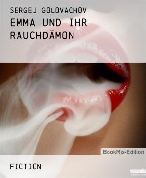 Cover of the book Emma und ihr Rauchdämon by Alfred Bekker, A. F. Morland, Frank Callahan, Alfred Wallon