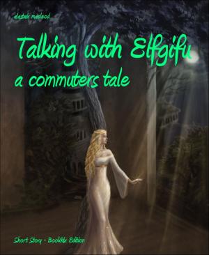 Cover of the book Talking with Elfgifu by Daniel Coenn