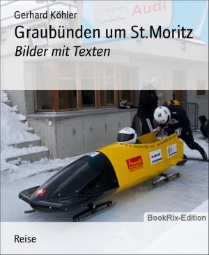 Cover of the book Graubünden um St.Moritz by Pia Recht, Dubliner Tinte