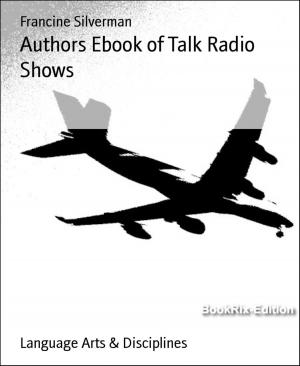 Cover of the book Authors Ebook of Talk Radio Shows by Alfred J. Schindler