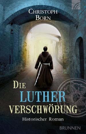 Cover of the book Die Lutherverschwörung by Anselm Grün, Clemens Bittlinger