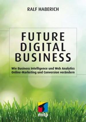 Cover of the book Future Digital Business by Eric Amberg