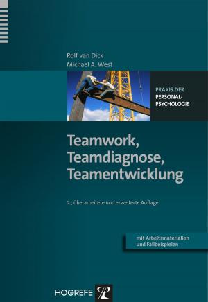 Cover of the book Teamwork, Teamdiagnose, Teamentwicklung by Gabriele Wilz, Denise Schinköthe, Tanja Kalytta