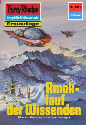 Cover of the book Perry Rhodan 1370: Amoklauf der Wissenden by Marianne Sydow