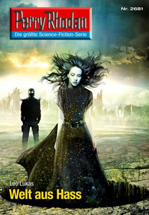 Cover of the book Perry Rhodan 2681: Welt aus Hass by Verena Themsen