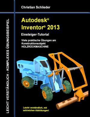 Cover of the book Autodesk Inventor 2013 - Einsteiger-Tutorial by Ingo Michael Simon