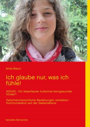 Cover of the book Ich glaube nur, was ich fühle! by Marlies Theurer