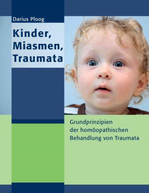 Cover of the book Kinder, Miasmen, Traumata by Harald Eisenberg