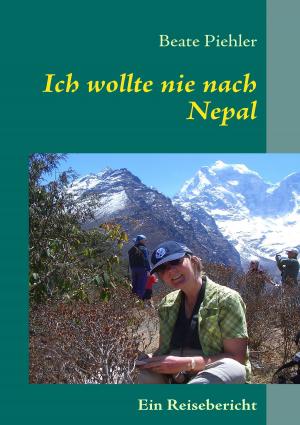 Cover of the book Ich wollte nie nach Nepal by Ines Evalonja