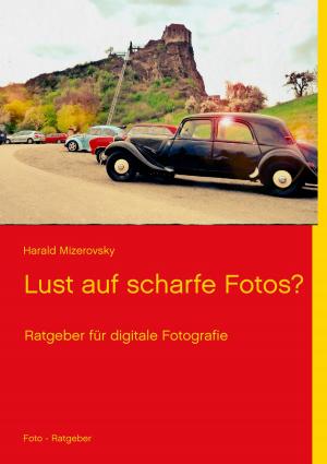 Cover of the book Lust auf scharfe Fotos? by Renate Klíma, Robert Klíma