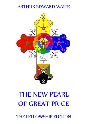 Cover of the book The New Pearl of Great Price by Annie Besant, C. W. Leadbeater