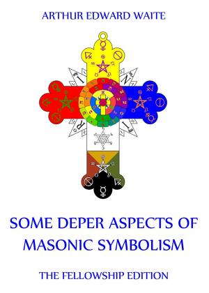 Cover of the book Some Deeper Aspects Of Masonic Symbolism by Charles Morris