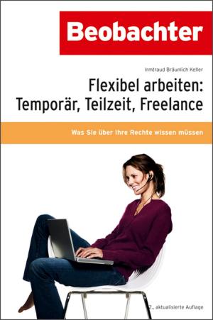Book cover of Flexibel arbeiten: Temporär, Teilzeit, Freelance