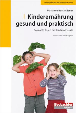 Cover of the book Kinderernährung - gesund und praktisch by Gabriela Baumgartner, Käthi Zeugin, Caro / Westermann, Focus Grafik GmbH