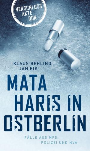 Cover of the book Mata Haris in Ostberlin by Rainer Werning, Helga Picht, Arnold Schölzel