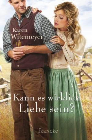Cover of the book Kann es wirklich Liebe sein? by Karen Witemeyer