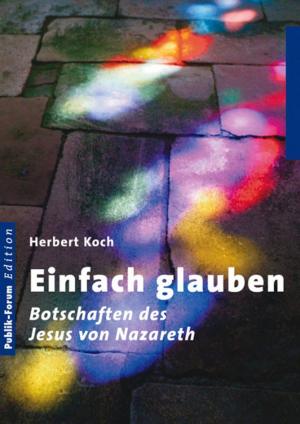 Cover of the book Einfach glauben by Eugen Drewermann