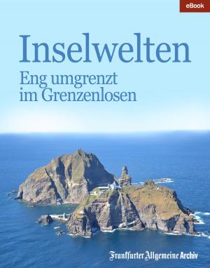 Cover of the book Inselwelten by Frankfurter Allgemeine Archiv, Hans Peter Trötscher, Birgitta Fella