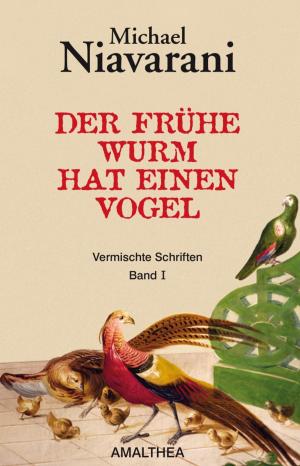 Cover of the book Der frühe Wurm hat einen Vogel by Wolfram Pirchner