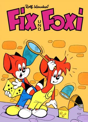 Cover of the book Fix und Foxi - Gesund essen - gesund leben by Rolf Kauka