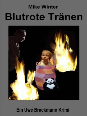 Book cover of Blutrote Tränen. Mike Winter Kriminalserie, Band 15. Spannender Kriminalroman über Verbrechen, Mord, Intrigen und Verrat.