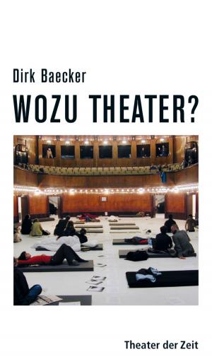 Cover of the book Wozu Theater? by Bernd Stegemann