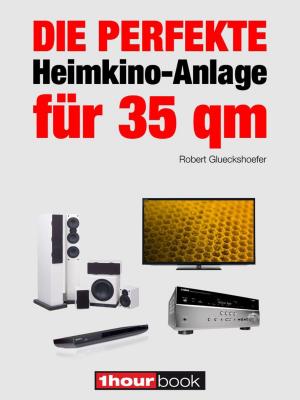 Cover of Die perfekte Heimkino-Anlage für 35 qm