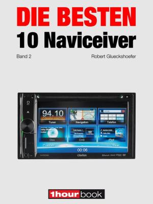 Cover of the book Die besten 10 Naviceiver (Band 2) by Robert Glueckshoefer, Elmar Michels