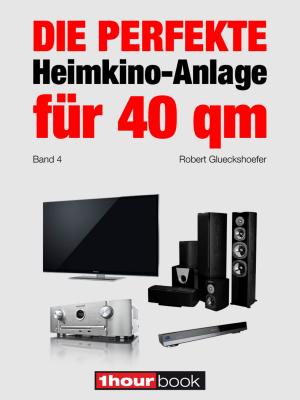 Cover of the book Die perfekte Heimkino-Anlage für 40 qm (Band 4) by モッツィーリ☆ほっぺたん