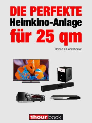 Cover of Die perfekte Heimkino-Anlage für 25 qm