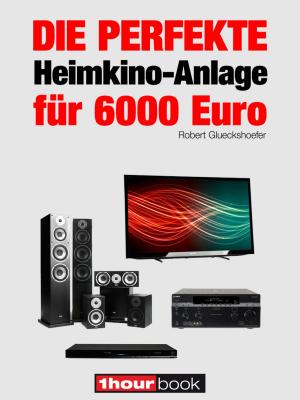 Cover of Die perfekte Heimkino-Anlage für 6000 Euro