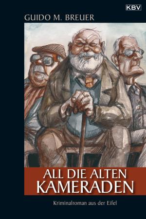 Cover of the book All die alten Kameraden by Nadja Quint