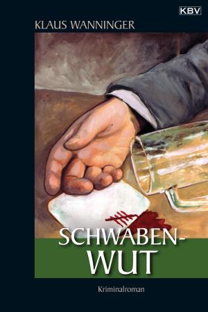 Cover of the book Schwaben-Wut by Hardy Crueger