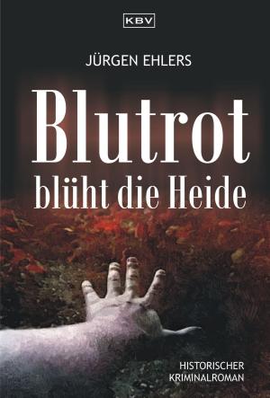 Cover of the book Blutrot blüht die Heide by Martina Kempff