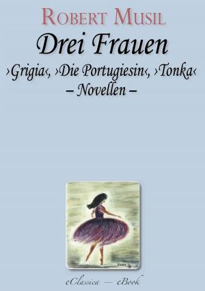 Cover of the book Robert Musil: Drei Frauen by Laurence Sterne