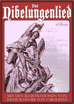 Book cover of Das Nibelungenlied (Mit den Illustrationen von Julius Schnorr von Carolsfeld und Eugen Neureuther)