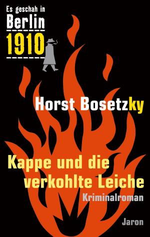 Cover of the book Kappe und die verkohlte Leiche by Horst Bosetzky