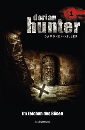 Cover of the book Dorian Hunter 1 - Im Zeichen des Bösen by Michael J. Parrish, Christian Montillon