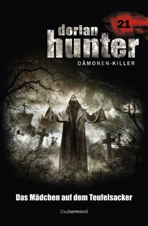 Cover of the book Dorian Hunter 21 - Das Mädchen auf dem Teufelsacker by Ernst Vlcek, Uwe Voehl, Dario Vandis